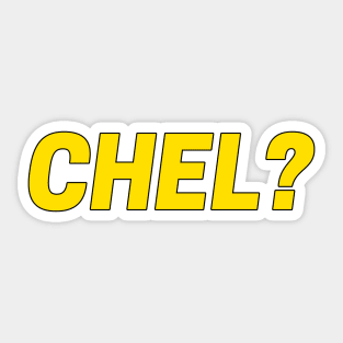CHEL? Sticker